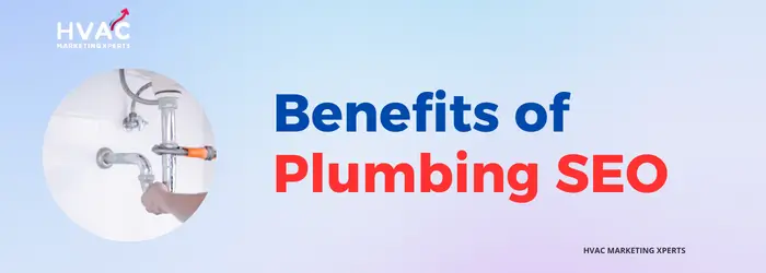 Benefits of Plumbing SEO HVAC Marketing Xperts