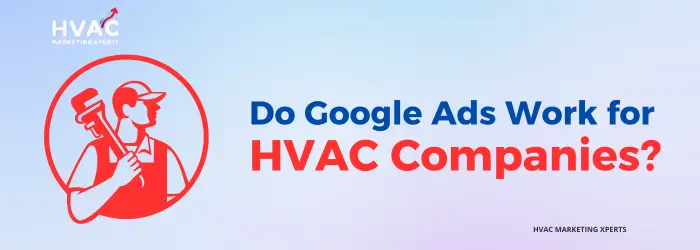 Do Google Ads Work for HVAC Companies 2 HVAC Marketing Xperts