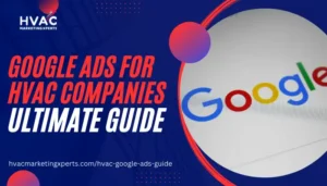 Google_ ads for hvac companies uLTIMATE GUIDE- by Hvac marketing xperts