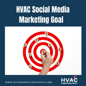 HVAC Social Media Marketing Goal