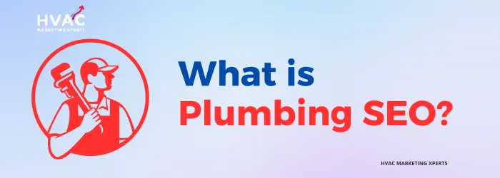 What is hvac marketing xperts SEO for plumbers is the process of optimizing your plumbing website and Google Business Profile to rank at the top of search engine results. 1