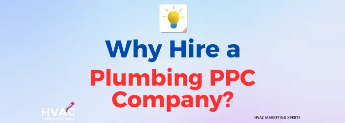 Why Hire a Plumbing PPC Company - HVAC Marketing Xperts