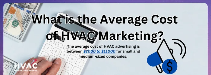 HVAC Advertising Pricing: How Much Does HVAC Marketing Cost? 19 the average cost of HVAC advertising is between $2000 to $11000 for small and medium-sized companies.