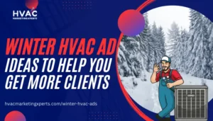 winter hvac ad ideas to help you get more clients - by Hvac marketing xperts